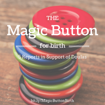 The Magic Button for Birth: 5 Reports in Support of Doulas