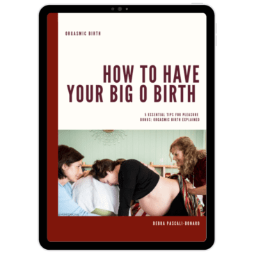 HOW TO HAVE YOUR BIG O BIRTH