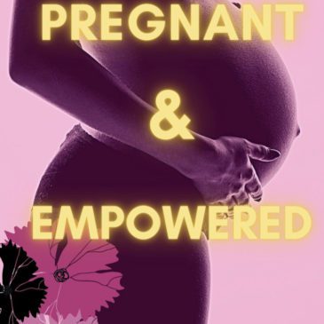 Pregnant and Empowered