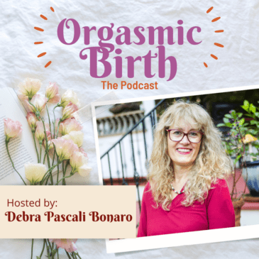 Ep. 1 of the Orgasmic Birth Podcast