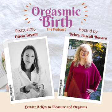 Ep. 17 – Cervix –  A Key to Pleasure and Orgasms with Olivia Bryant