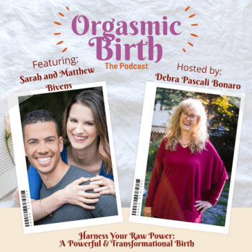 Ep. 20 – Harness Your Raw Power: A Powerful & Transformational Birth with Sarah and Matthew Bivens