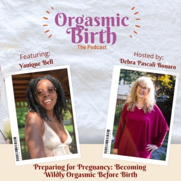 Ep. 25 – Preparing for Pregnancy: Becoming Wildly Orgasmic Before Birth with Yanique Bell