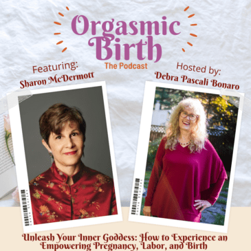 Unleash Your Inner Goddess: How to Experience an Empowering Pregnancy, Labor, and Birth with Sharon McDermott