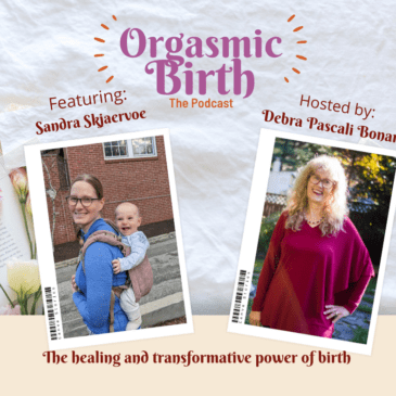 Ep. 58 – The Healing and Transformative Power of Birth with Sandra Skjaervoe