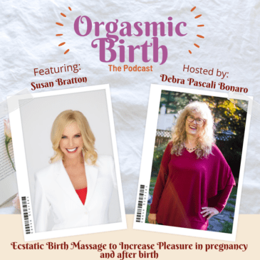 Ep. 59 – Ecstatic Birth Massage to Increase Pleasure in pregnancy and after birth with Susan Bratton