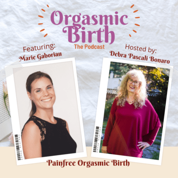 Ep. 80 – Painfree Orgasmic Birth with Marie Gaboriau