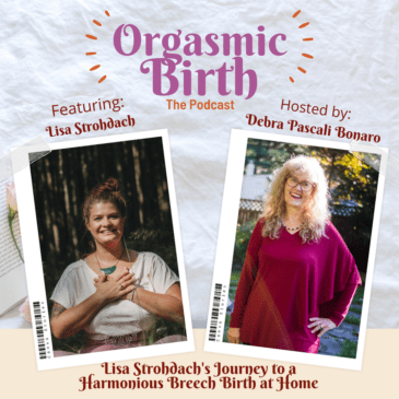 Ep. 85 – Lisa Strohdach’s Journey to a Harmonious Breech Birth at Home