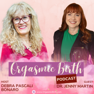 Ep. 92 – Psychedelic Cervix: Can Childbirth Evoke Pleasure Instead of Pain with Dr. Jenny Martin