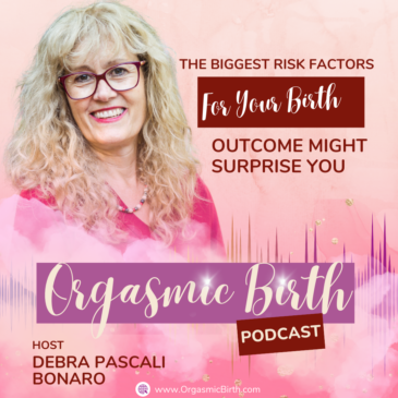Ep. 129 – The Biggest Risk Factors For Your Birth Outcome Might Surprise You