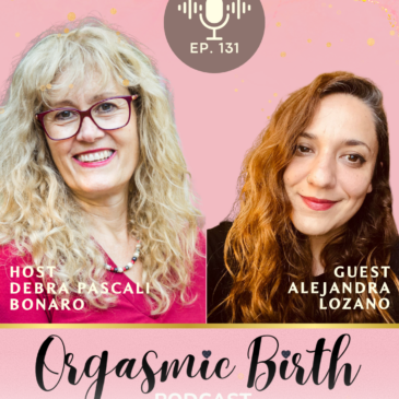 Ep. 131 – Lessons from Mexican Midwifery: Rituals to Transform Childbirth with Alejandra Lozano Part 1