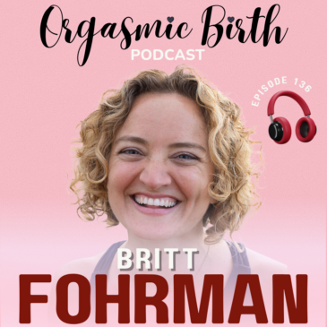 Ep. 136 – Rediscovering Joy: Healing Through Pleasure in Grief, Loss, and Birth Trauma with Britt Fohrman