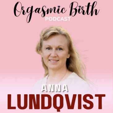 Ep. 156 – Choosing Pleasure is a Rebellious Act in the Birth Space ​with Anna Lundqvist
