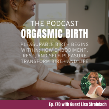 Pleasurable Birth Begins Within: How Embodiment, Rest, and Self-Pleasure Transform Birth and Life​